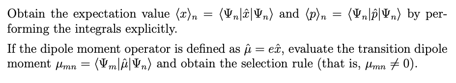 Solved Obtain the expectation value x n= Ψn∣x^∣Ψn and | Chegg.com