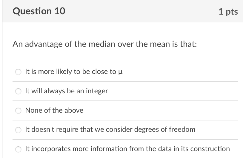 Solved Question 10 1 pts An advantage of the median over the | Chegg.com