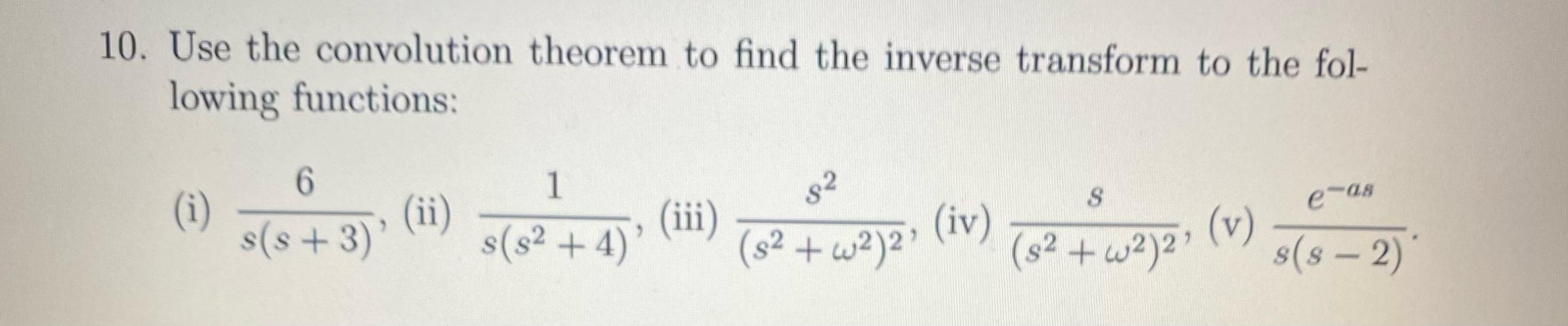 Solved 10. Use the convolution theorem to find the inverse | Chegg.com
