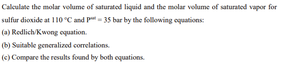 Solved Calculate the molar volume of saturated liquid and | Chegg.com