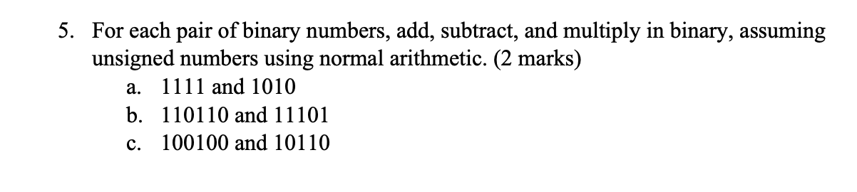 Solved 5. For each pair of binary numbers, add, subtract, | Chegg.com
