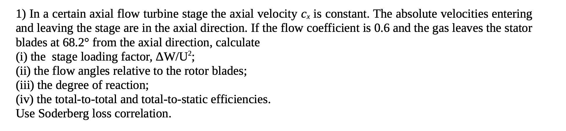 Solved 1) In a certain axial flow turbine stage the axial | Chegg.com