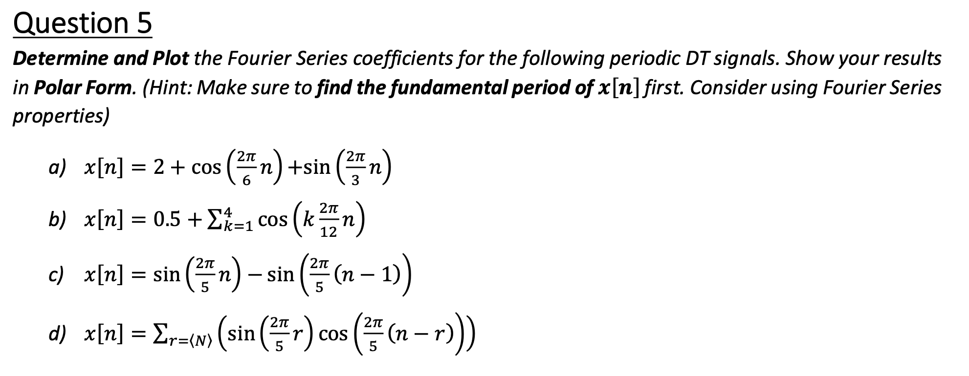 Solved Question 5 Determine and Plot the Fourier Series | Chegg.com