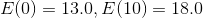 E(0) = 13.0, E (10) = 18.0