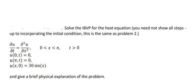 Solved Solve the IBVP for the heat equation (you need not | Chegg.com