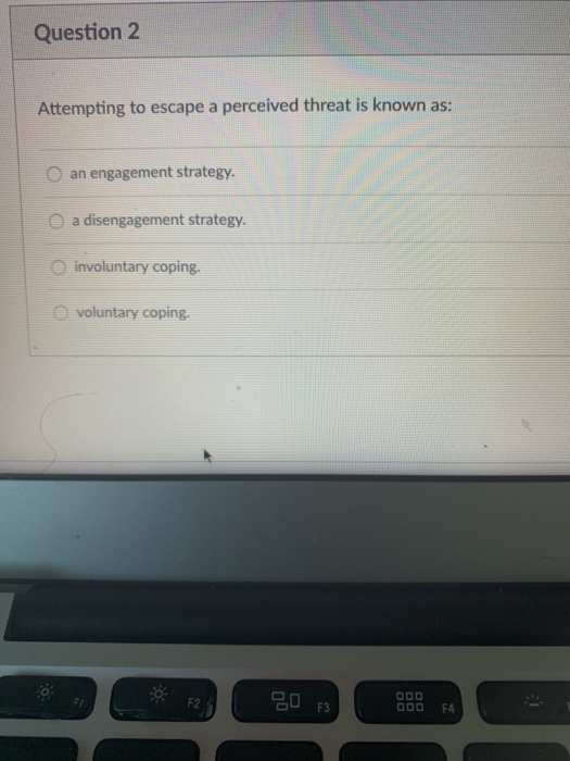 Solved Question 2 Attempting to escape a perceived threat is | Chegg.com
