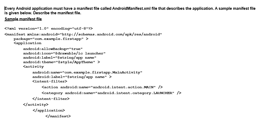 Solved Every Android application must have a manifest file Chegg com