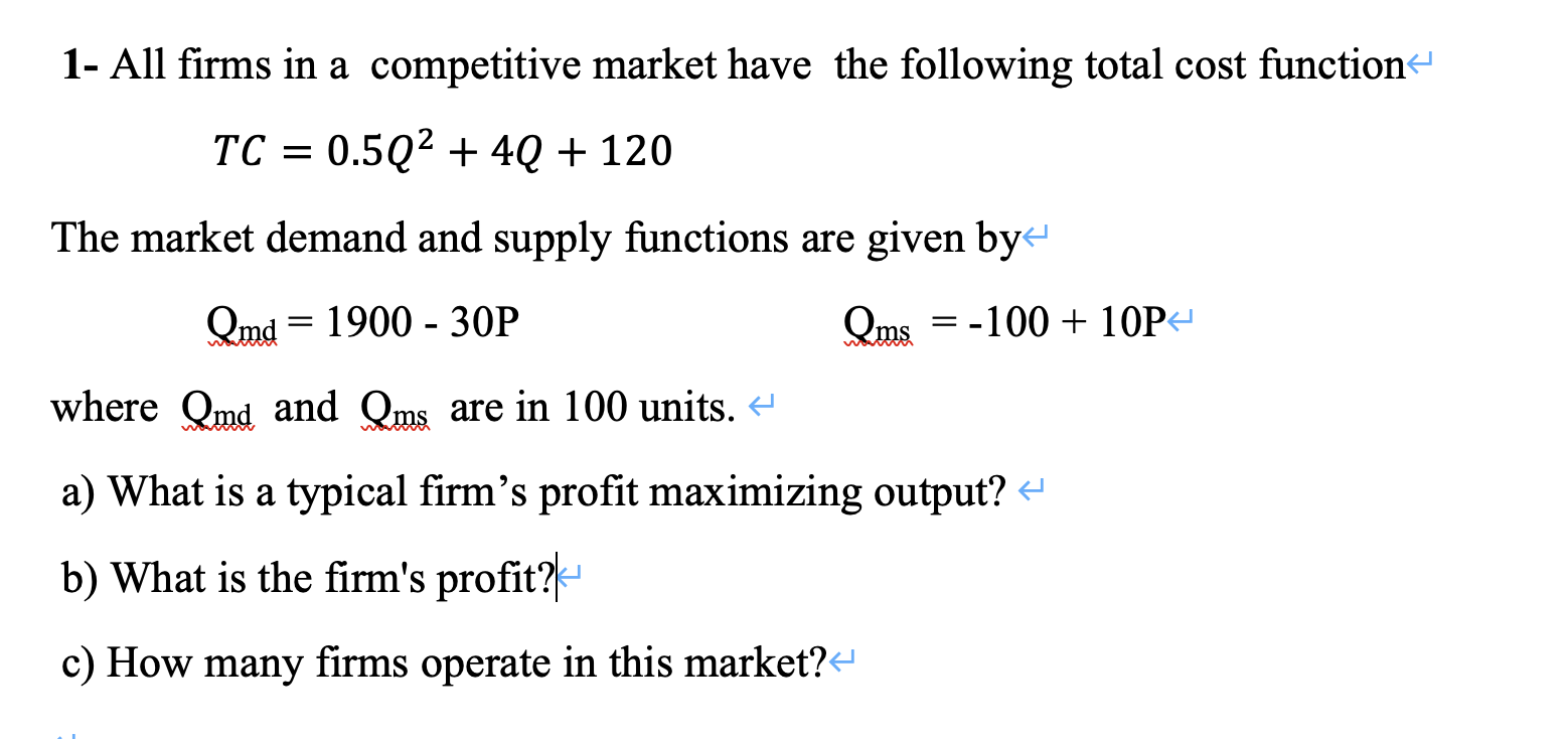 Solved 1- All firms in a competitive market have the | Chegg.com