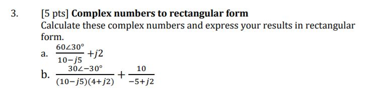 Solved 3. 5 pts] Complex numbers to rectangular form | Chegg.com