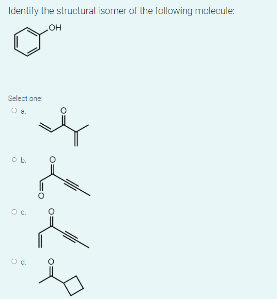 Solved Identify The Structural Isomer Of The Following | Chegg.com