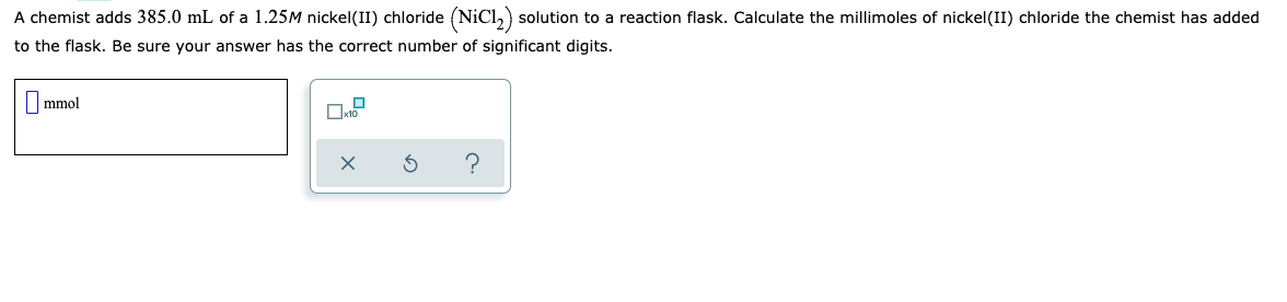 Solved A chemist adds 385.0 mL of a 1.25M nickel(II) | Chegg.com