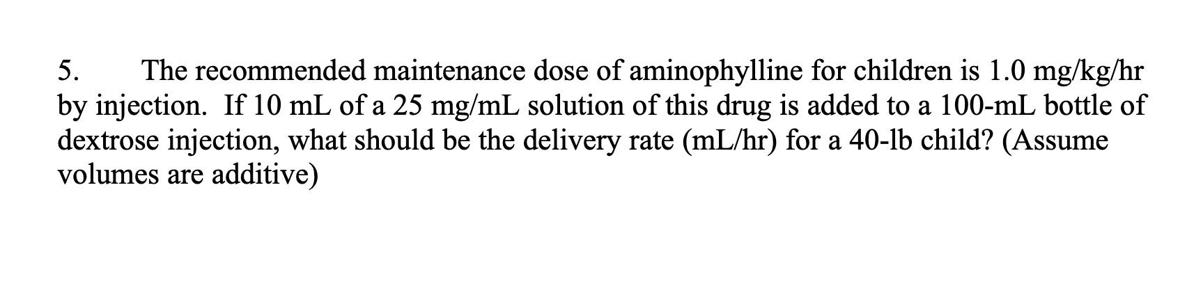 Solved 5 The Recommended Maintenance Dose Of Aminophylline Chegg