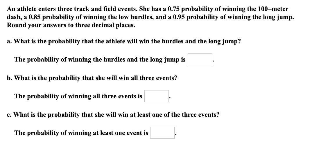 Solved An athlete enters three track and field events. She | Chegg.com