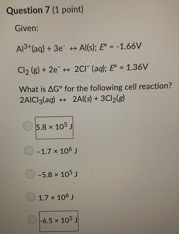 Solved Question 7 (1 point) Given: Al3 (aq) + 3e Al(s): | Chegg.com