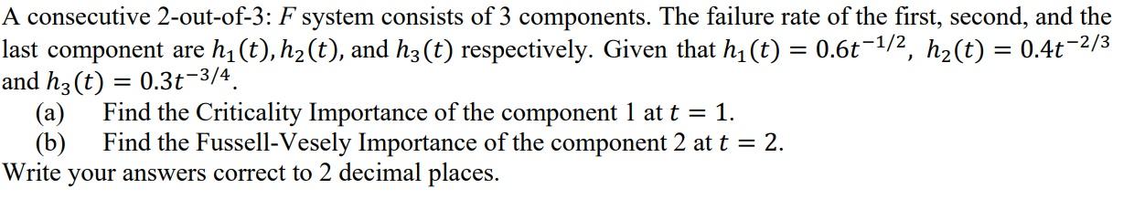 Solved = = A consecutive 2-out-of-3: F system consists of 3 | Chegg.com