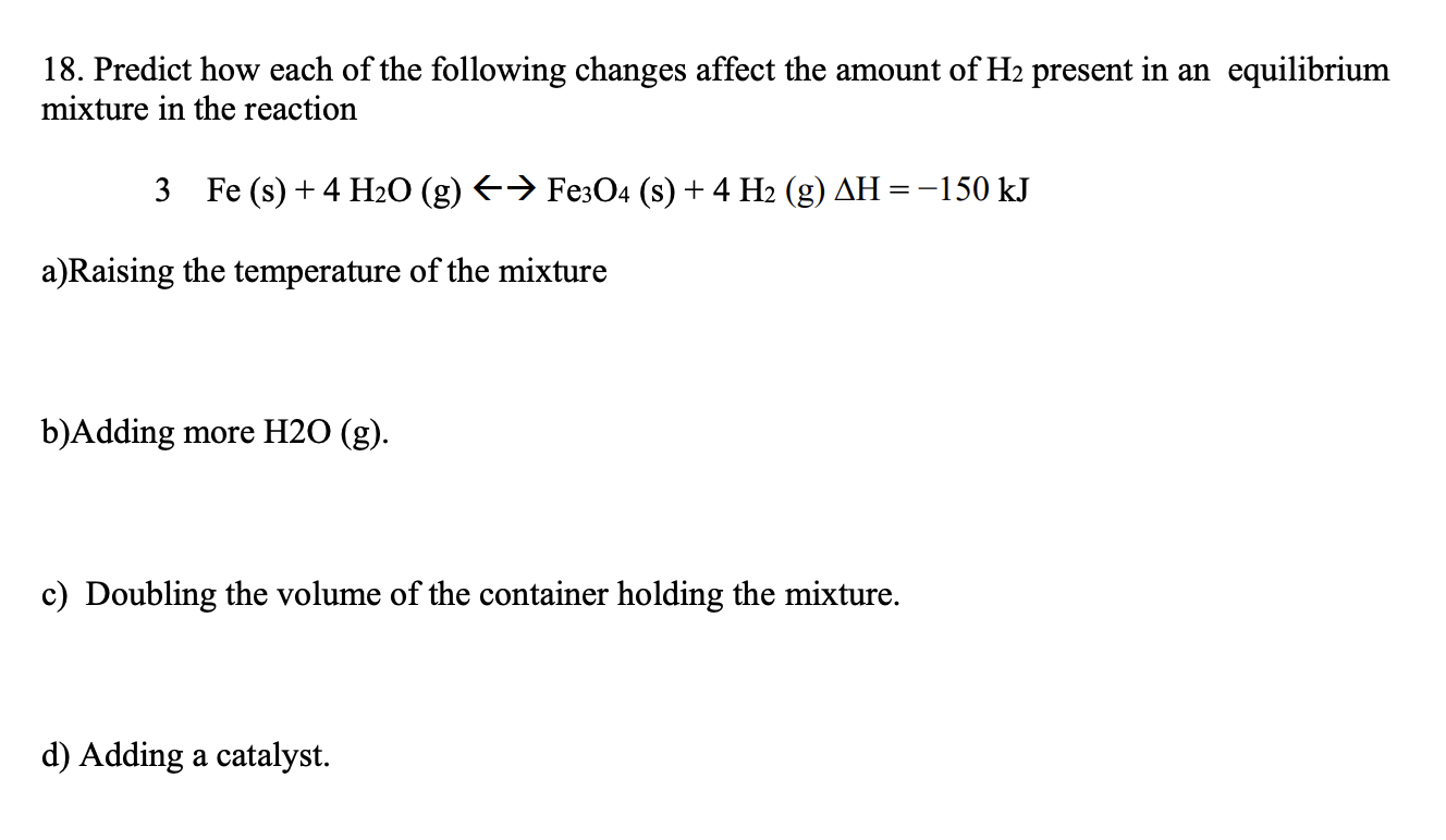 Solved 18. Predict how each of the following changes affect | Chegg.com