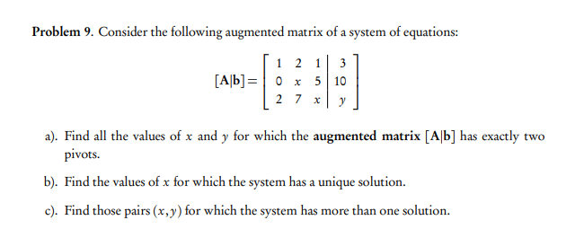 Solved Problem 9. Consider the following augmented matrix of | Chegg.com