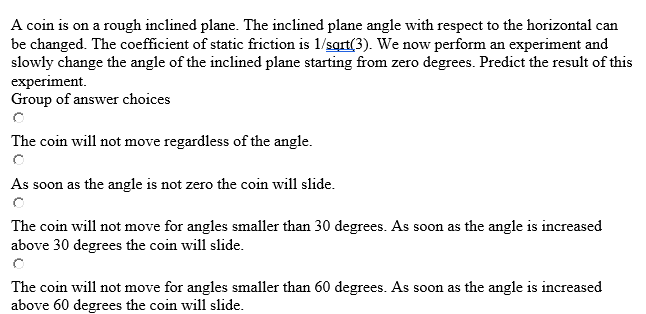 Solved A coin is on a rough inclined plane. The inclined | Chegg.com