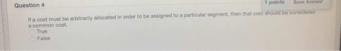 Solved Question 4 1 points Save Answer If a cost must be | Chegg.com