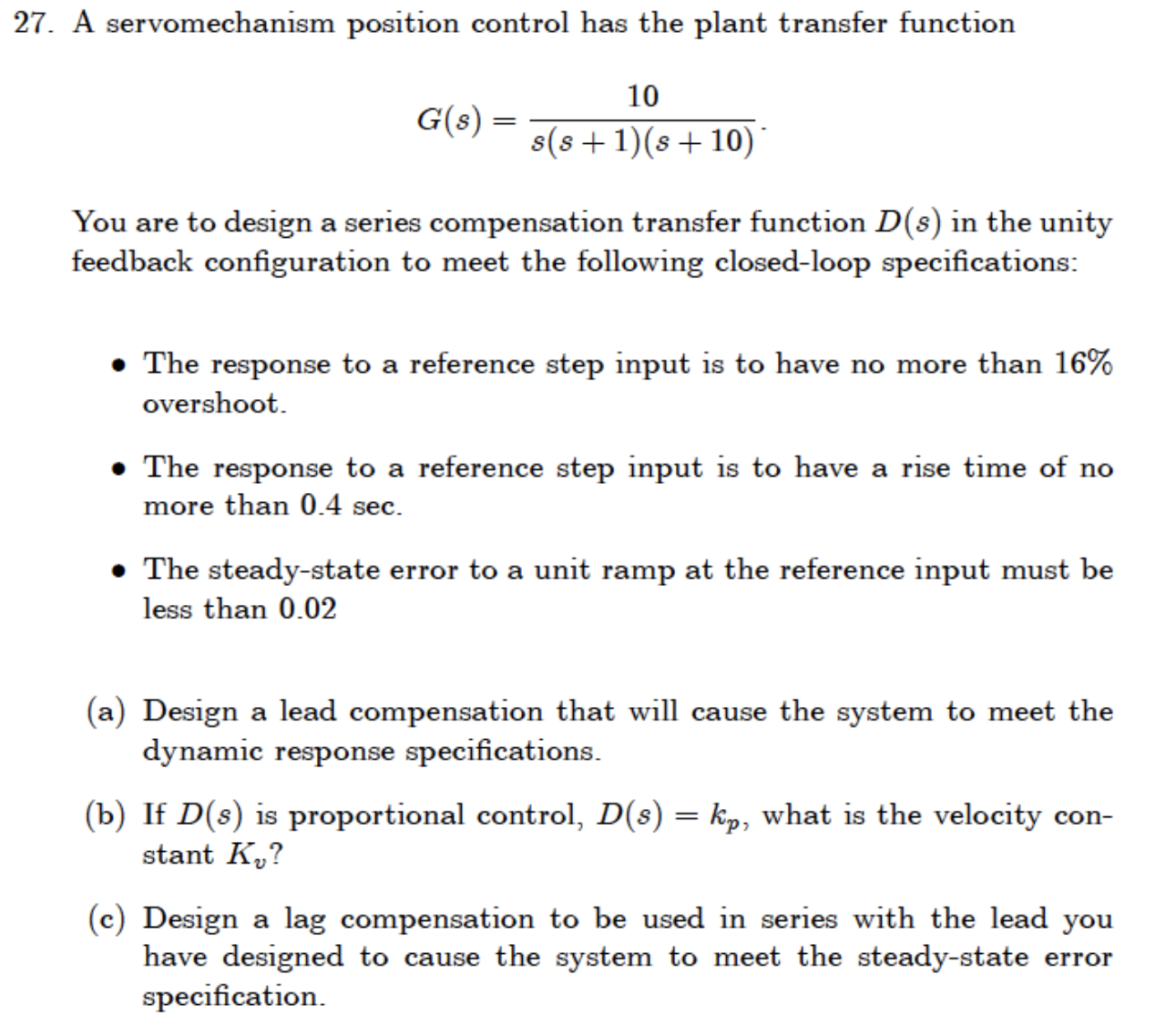 Solved 27. A servomechanism position control has the plant | Chegg.com
