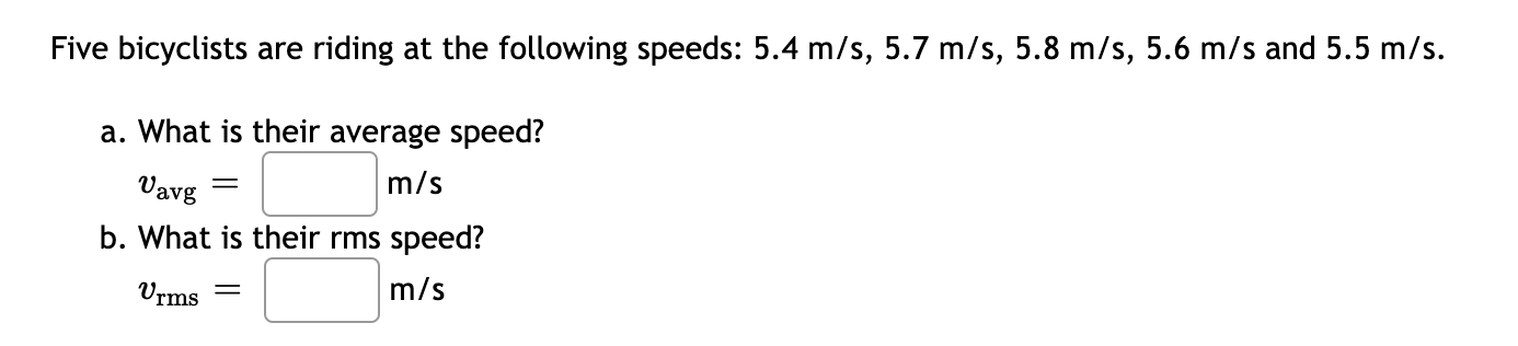 Solved Five bicyclists are riding at the following speeds: | Chegg.com