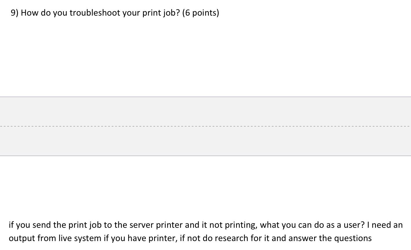 Solved 9) How do you troubleshoot your print job? (6 points)