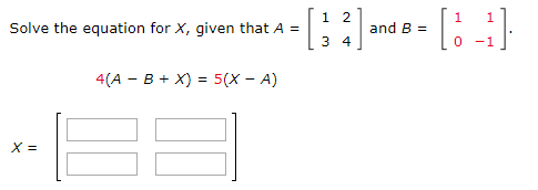 Solved Solve the equation for X, given that A = [12 and E [i | Chegg.com
