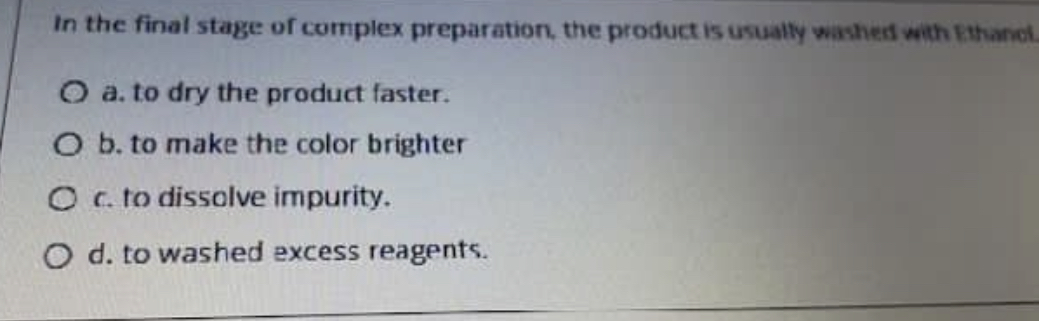 Solved In the final stage of complex preparation, the | Chegg.com