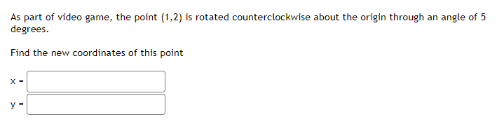 Solved As part of video game, the point (1,2) is rotated | Chegg.com