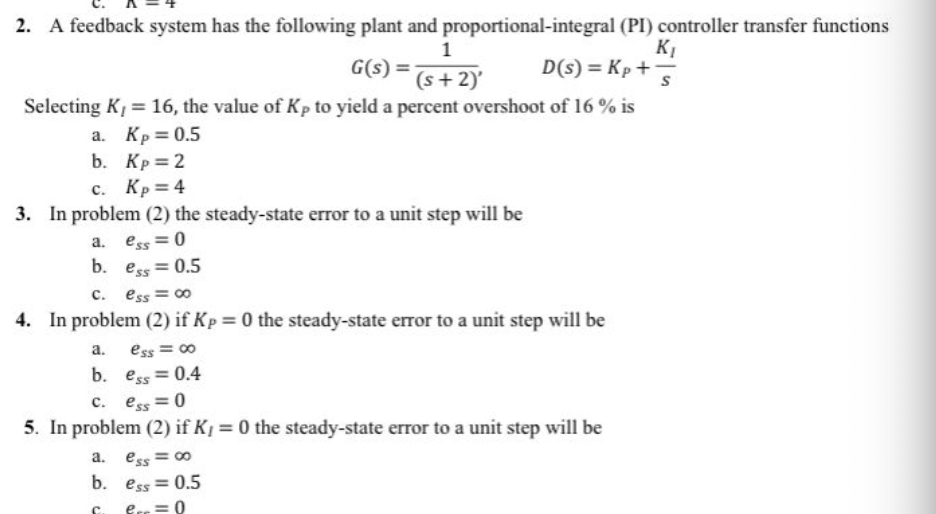 Solved 2. A feedback system has the following plant and | Chegg.com