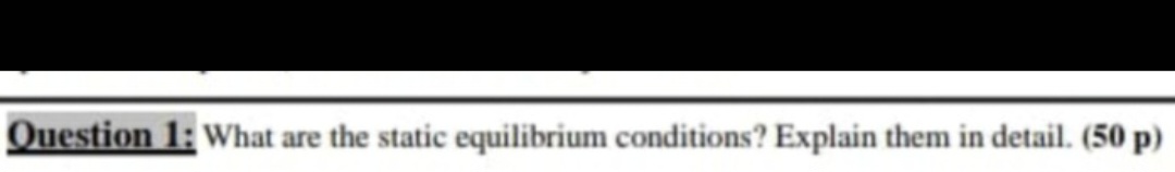 Solved Question 1: What Are The Static Equilibrium | Chegg.com