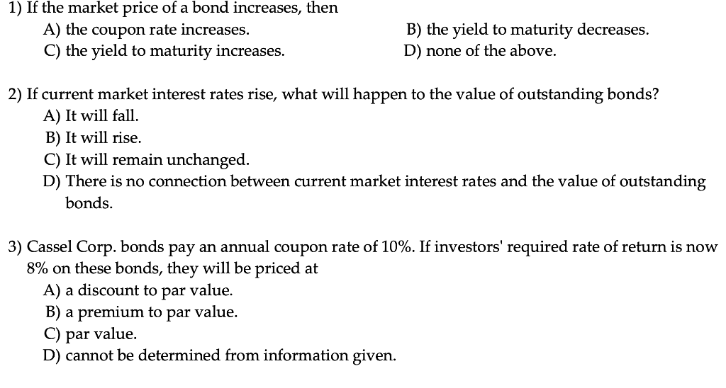 Solved 1) If The Market Price Of A Bond Increases, Then A) | Chegg.com