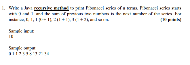 Solved 1. Write a Java recursive method to print Fibonacci | Chegg.com