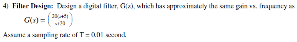 Solved 4) Filter Design: Design a digital filter, G(z), | Chegg.com