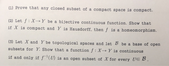 Solved 1 Prove that any closed subset of a compact space Chegg