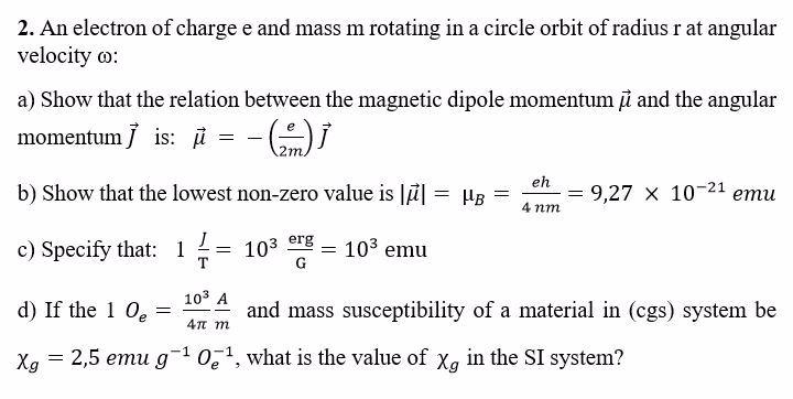 Solved 2. An electron of charge e and mass m rotating in a | Chegg.com
