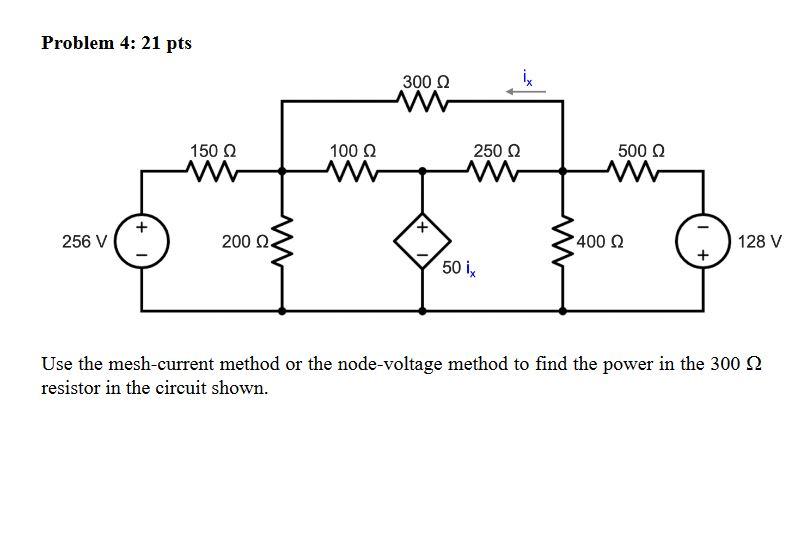 Problem 4 21 Pts 300 W I 150 W 100 W 250 W 500 W Chegg Com