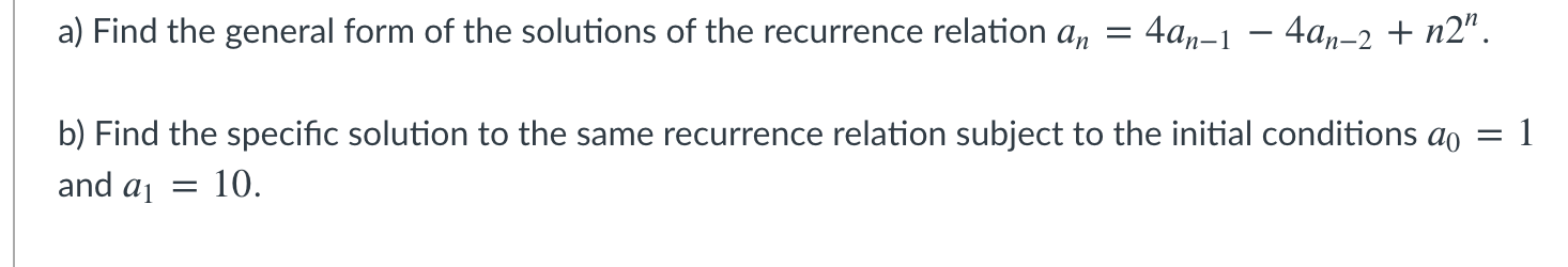 Solved a) Find the general form of the solutions of the | Chegg.com