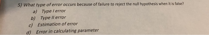 Solved 5) What type of error occurs because of failure to | Chegg.com