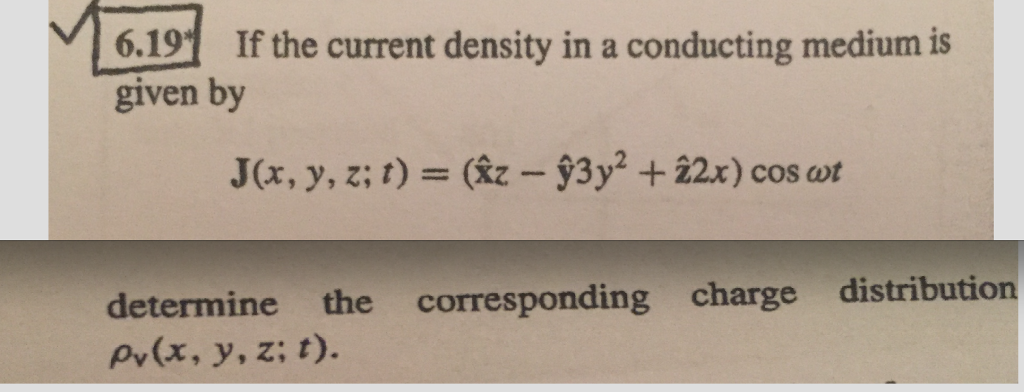 Solved 1 6.19 If the current density in a conducting medium | Chegg.com