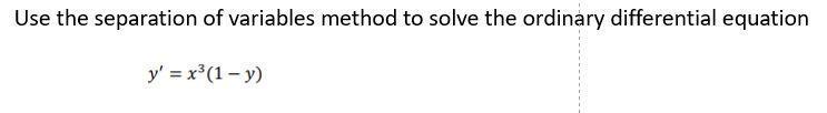 Solved Use the separation of variables method to solve the | Chegg.com