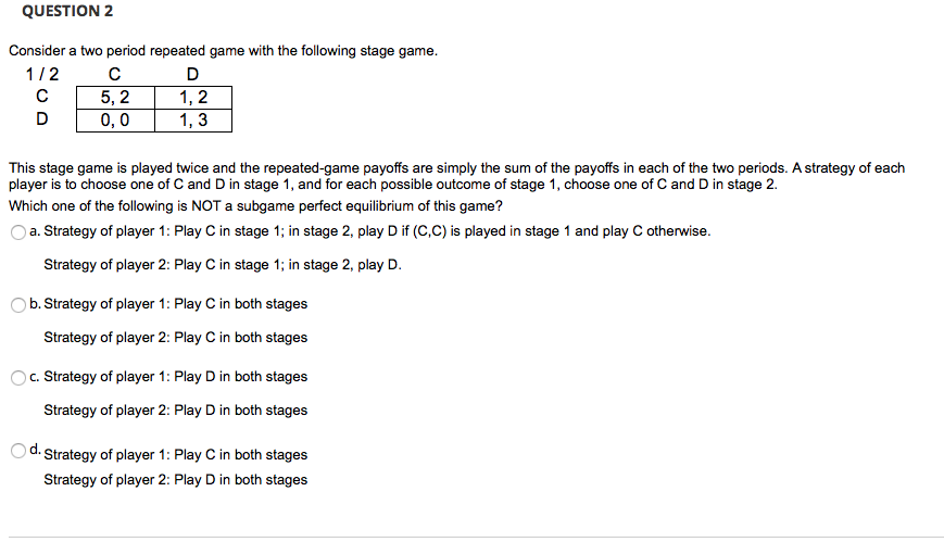 Solved QUESTION 2 Consider a two period repeated game with | Chegg.com