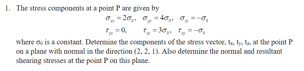 Solved 1. The stress components at a point P are given by 0 | Chegg.com