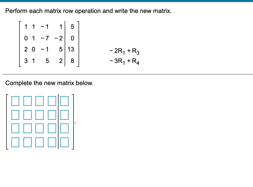 Solved Perform each matrix row operation and write the new | Chegg.com