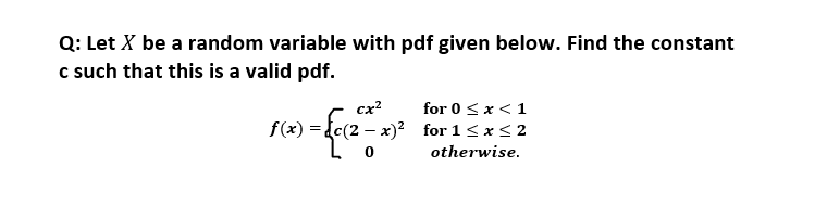 Solved Q: Let X be a random variable with pdf given below. | Chegg.com
