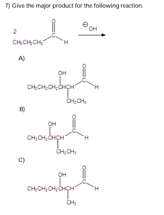 Solved 7) Give the major product for the following reaction. | Chegg.com