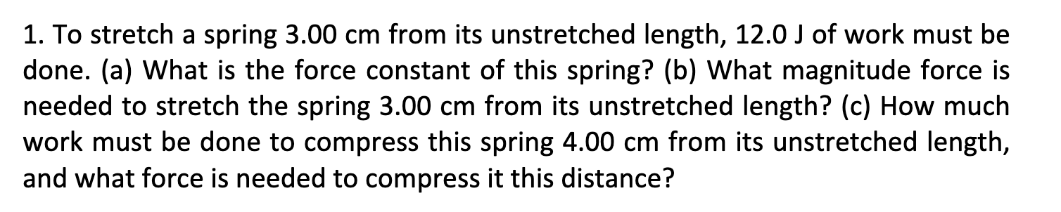 Solved 1. To stretch a spring 3.00 cm from its unstretched | Chegg.com