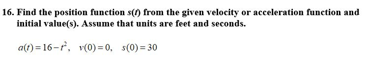 Solved 16. Find the position function s() from the given | Chegg.com