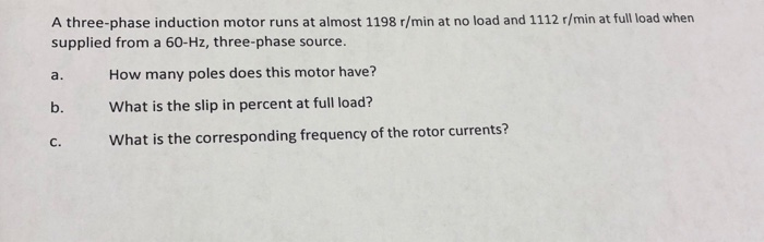 Solved A three-phase induction motor runs at almost 1198 | Chegg.com