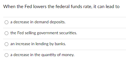 Solved When The Fed Lowers The Federal Funds Rate, It Can | Chegg.com